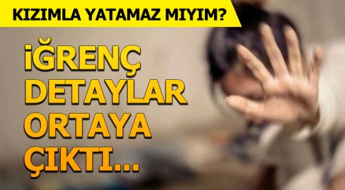 'Kızım ile yatıyorum, yatamaz mıyım'