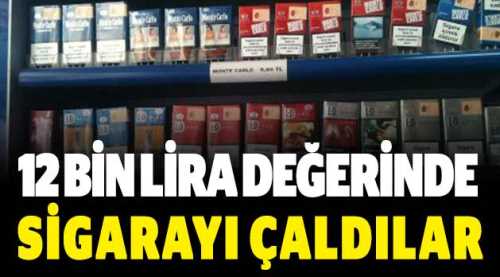 12 bin liralık sigara çaldılar