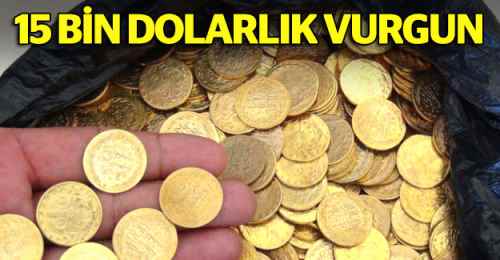 15 bin dolarlık sahte altın vurgunu