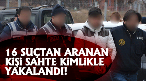 16 suçtan aranan kişi kontrolde yakalandı