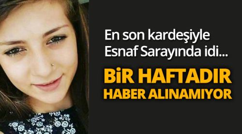 16 Yaşındaki İlayda bir haftadır kayıp