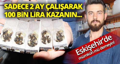 2 ay çalışarak 100 bin lira kazanabilirsiniz