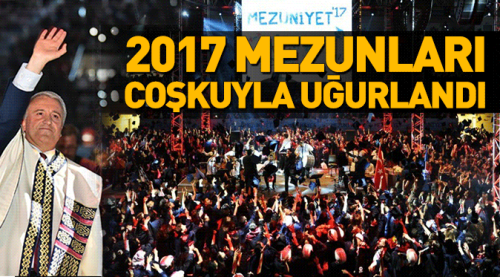 2017 mezunları coşkuyla uğurlandı