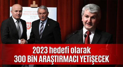2023'e kadar 300 bin araştırmacı yetişecek