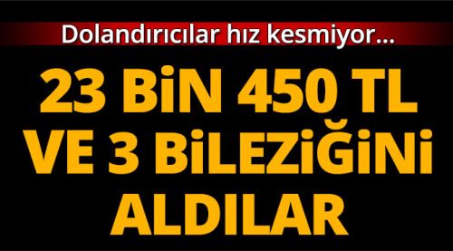 23 bin TL nakit ve 3 bileziğini verdi