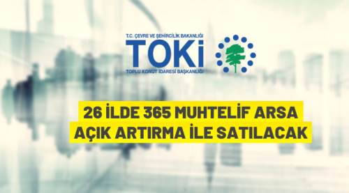 26 ilde 365 arsa satışa çıkarıldı
