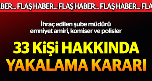 33 eski emniyetçi hakkında gözaltı kararı
