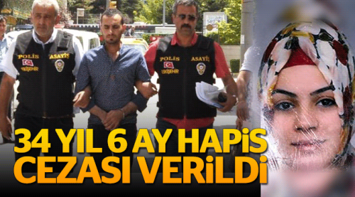 34 yıl 6 ay hapse mahkum oldu