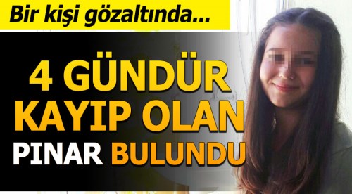 4 gündür kayıp olan Pınar bulundu
