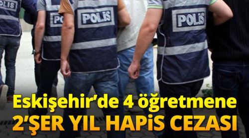 4 öğretmene 2'şer yıl 1'er ay hapis