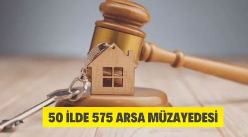 50 ilde 575 muhtelif arsa müzayedesi