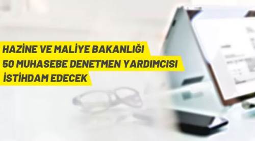 50 Muhasebe Denetmen Yardımcısı alınacak