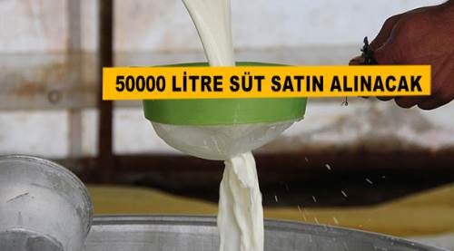 50000 Litre Süt Satın Alınacak