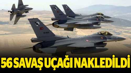 56 savaş uçağı Eskişehir ve Konya'ya