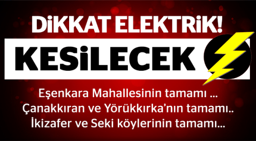 6, 7 ve 8 Mart'ta elektrik kesintisi