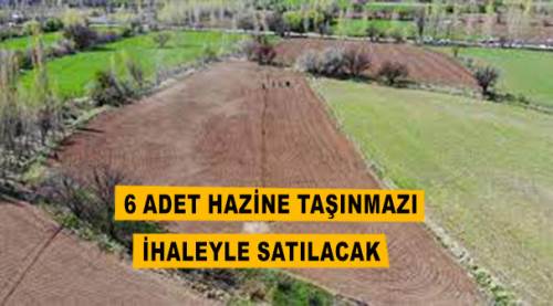 6 adet Hazine taşınmazı ihaleyle satılacak