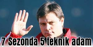 7 Sezonda 5 teknik adam