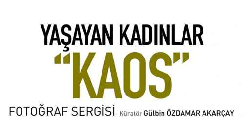 8 Mart'ta ''Kaos'' sergisi