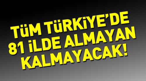 81 ilde almayan kalmayacak!