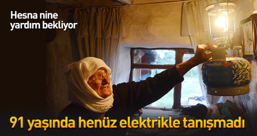 91 yaşında henüz elektrikle tanışmadı