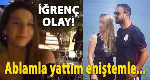 Ablam ile yattım eniştem ile uyandım