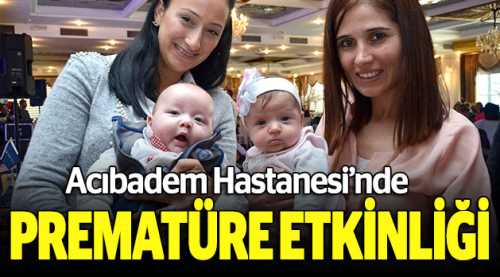 Acıbadem'de prematüre etkinliği