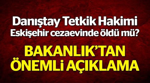Adalet Bakanlığı'ndan flaş açıklama