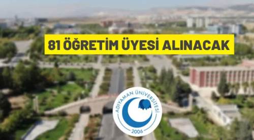Adıyaman Üniversitesi 81 Öğretim Üyesi alacak