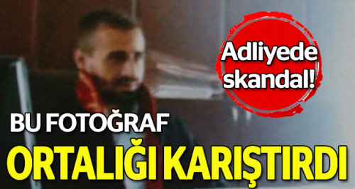 Afyonkarahisar adliyesinde skandal fotoğraf