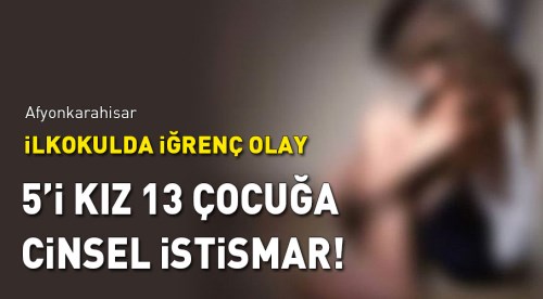 Afyonkarahisar'da ilkokulda iğrenç olay!