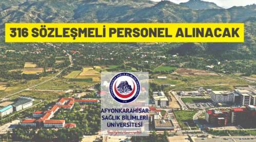 Afyonkarahisar Sağlık Bilimleri Üniversitesi 316 Sözleşmeli Personel alacak