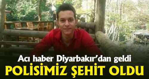 Ağır yaralı polisimiz şehit oldu