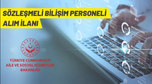 Aile ve Sosyal Hizmetler Bakanlığı 12 Sözleşmeli Bilişim Personeli alacak