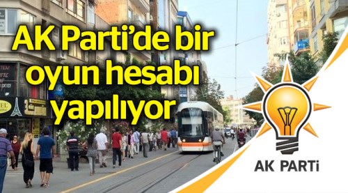 AK Parti’de bir oyun hesabı yapılıyor