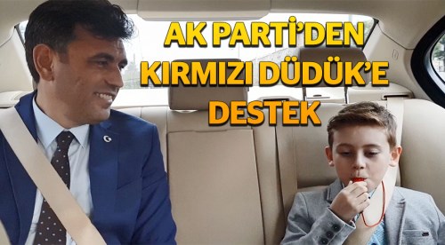 AK Parti'den 'Kırmızı Düdük' projesine destek