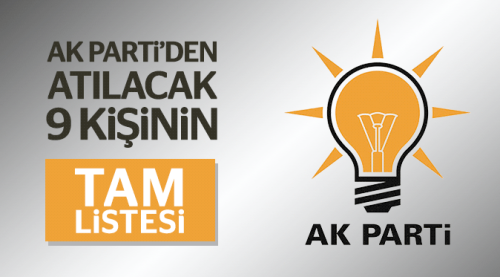 AK Parti'den atılacak 9 kişinin tam listesi