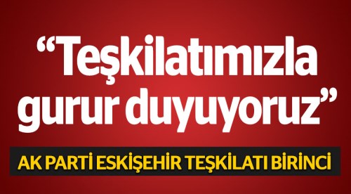 AK Parti Eskişehir teşkilatı birinci oldu