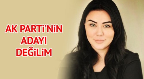 AK Parti'nin adayı değilim