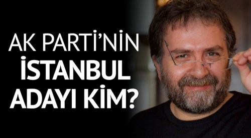 AK Parti'nin İstanbul adayı kim olacak?