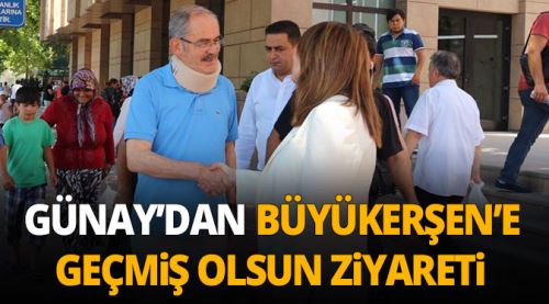 AK Partili Günay'dan geçmiş olsun ziyareti