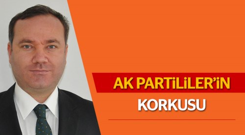 AK Partililer’in korkusu