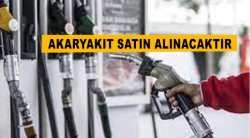 Akaryakıt satın alınacak...