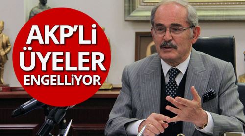 AKP'li üyeler engelliyor