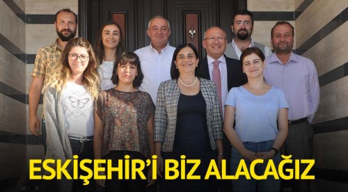 Alacağız biz Eskişehir’i