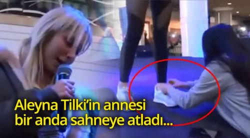 Aleyna Tilki'nin imdadına annesi yetişti