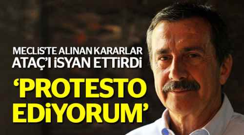 Alınan kararları protesto ediyorum