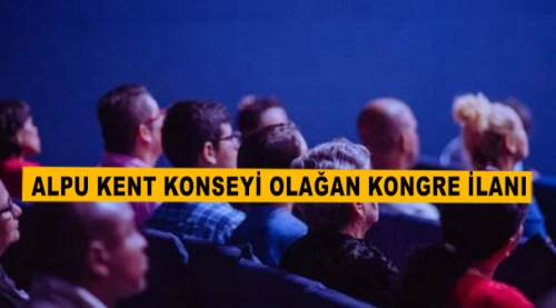 Alpu Kent Konseyi Olağan Kongre ilanı