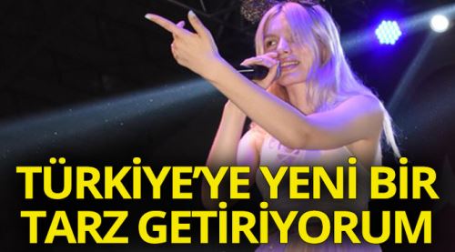 Alyena Tilki: Türkiye'ye yeni bir tarz getiriyorum