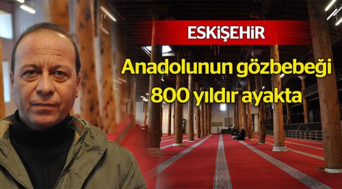 Anadolu'nun göz bebeği 800 yıldır ayakta
