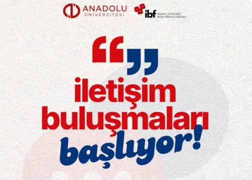 Anadolu Üniversitesi’nde “İletişim Buluşmaları” başlıyor